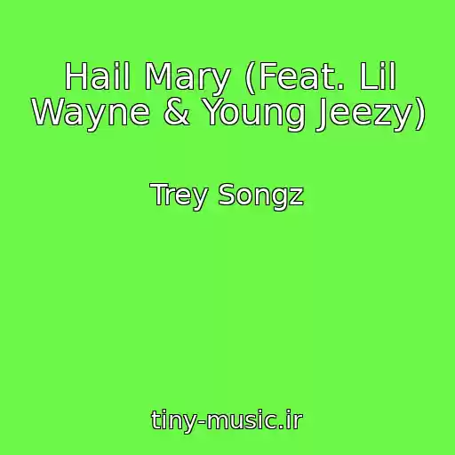 کاور آهنگ Hail Mary (Feat. Lil Wayne & Young Jeezy) از Trey Songz