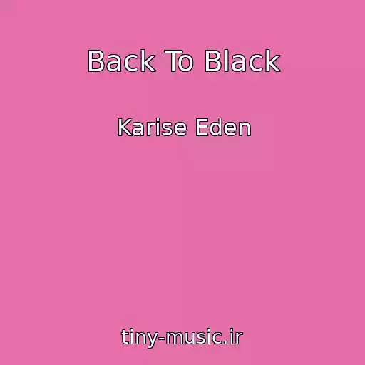 کاور آهنگ Back To Black از Karise Eden