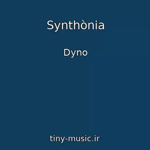 کاور آهنگ Synthònia از Dyno