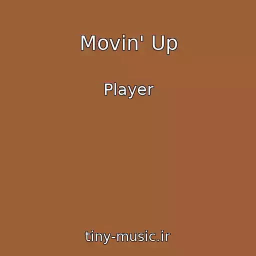کاور آهنگ Movin' Up از Player