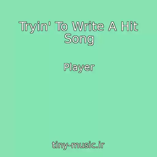 کاور آهنگ Tryin' To Write A Hit Song از Player