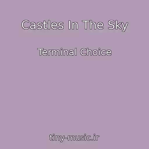 کاور آهنگ Castles In The Sky از Terminal Choice