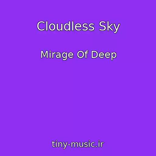 کاور آهنگ Cloudless Sky از Mirage Of Deep