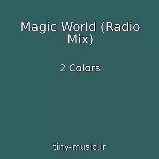 کاور آهنگ Magic World (Radio Mix) از 2 Colors