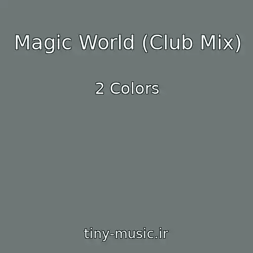 کاور آهنگ Magic World (Club Mix) از 2 Colors