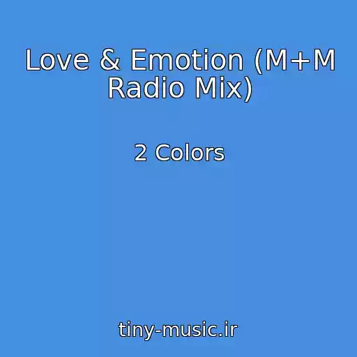 کاور آهنگ Love & Emotion (M+M Radio Mix) از 2 Colors