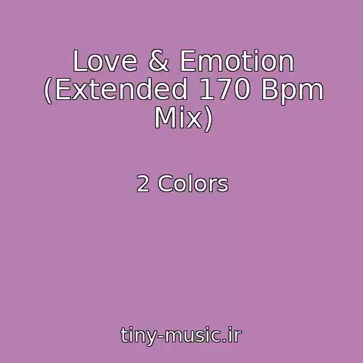 کاور آهنگ Love & Emotion (Extended 170 Bpm Mix) از 2 Colors