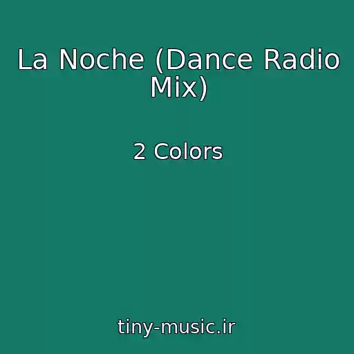 کاور آهنگ La Noche (Dance Radio Mix) از 2 Colors
