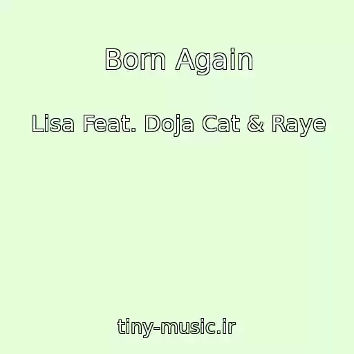 کاور آهنگ Born Again از Lisa Feat. Doja Cat & Raye