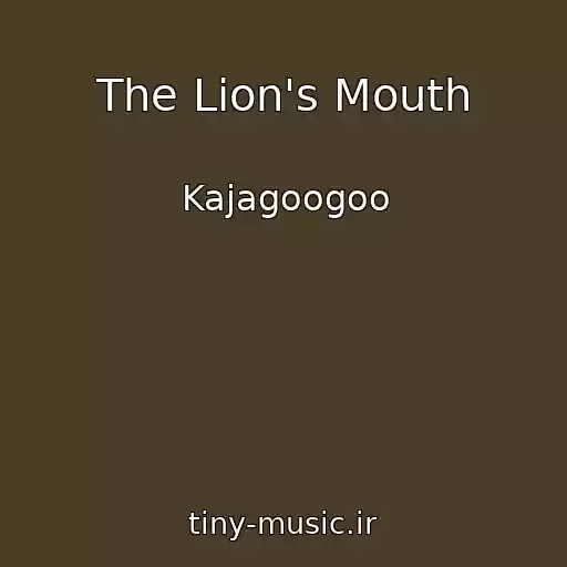 کاور آهنگ The Lion's Mouth از Kajagoogoo