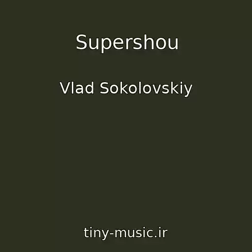 کاور آهنگ Supershou از Vlad Sokolovskiy