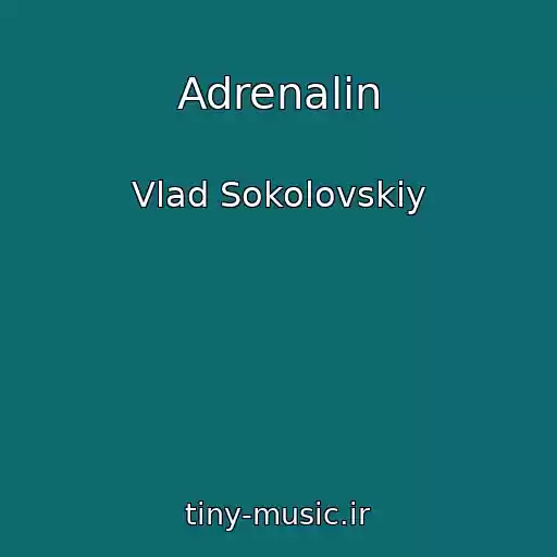 کاور آهنگ Adrenalin از Vlad Sokolovskiy