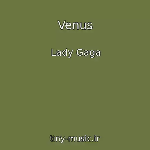 کاور آهنگ Venus از Lady Gaga