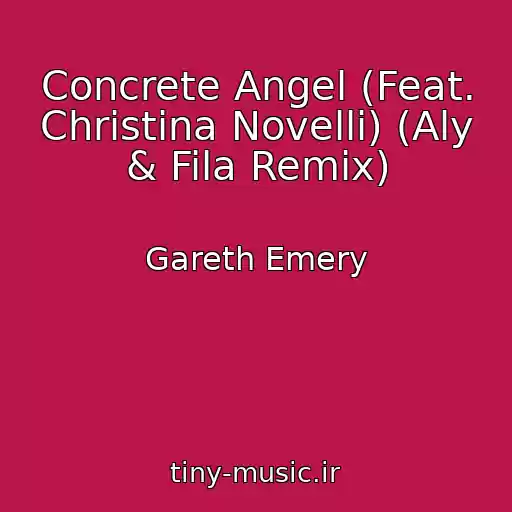 کاور آهنگ Concrete Angel (Feat. Christina Novelli) (Aly & Fila Remix) از Gareth Emery