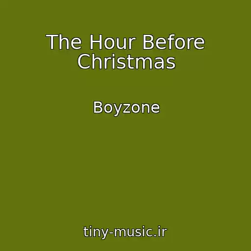 کاور آهنگ The Hour Before Christmas از Boyzone