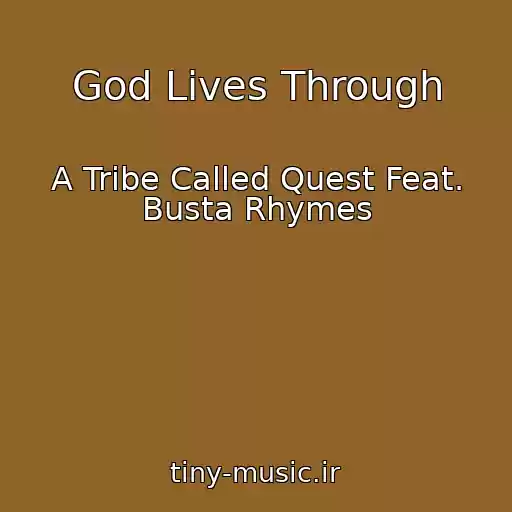 کاور آهنگ God Lives Through از A Tribe Called Quest Feat. Busta Rhymes
