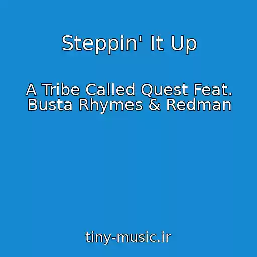 کاور آهنگ Steppin' It Up از A Tribe Called Quest Feat. Busta Rhymes & Redman