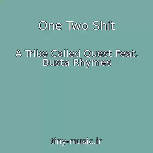 کاور آهنگ One Two Shit از A Tribe Called Quest Feat. Busta Rhymes