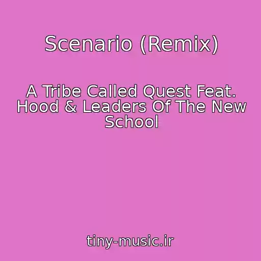 کاور آهنگ Scenario (Remix) از A Tribe Called Quest Feat. Hood & Leaders Of The New School