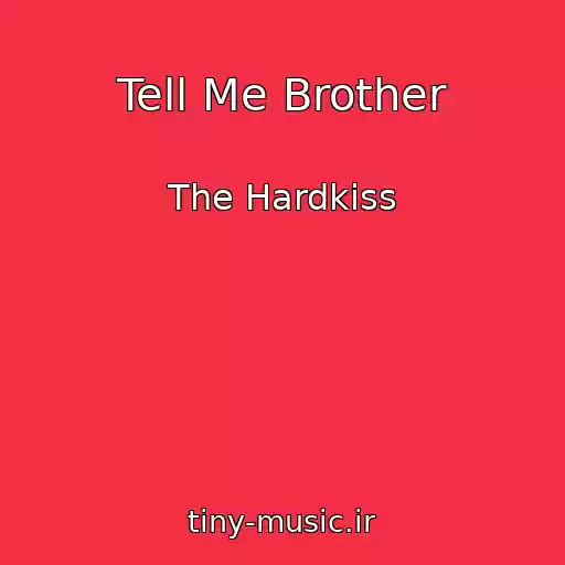 کاور آهنگ Tell Me Brother از The Hardkiss