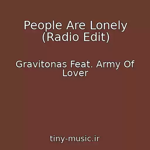 کاور آهنگ People Are Lonely (Radio Edit) از Gravitonas Feat. Army Of Lover