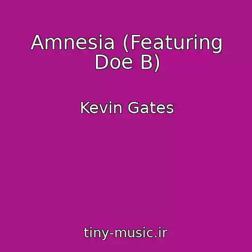 کاور آهنگ Amnesia (Featuring Doe B) از Kevin Gates