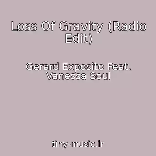 کاور آهنگ Loss Of Gravity (Radio Edit) از Gerard Exposito Feat. Vanessa Soul