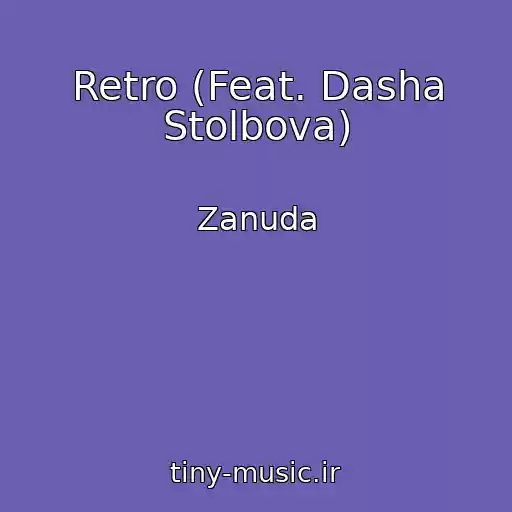 کاور آهنگ Retro (Feat. Dasha Stolbova) از Zanuda