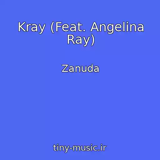 کاور آهنگ Kray (Feat. Angelina Ray) از Zanuda