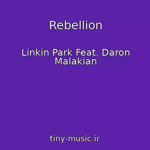 کاور آهنگ Rebellion از Linkin Park Feat. Daron Malakian