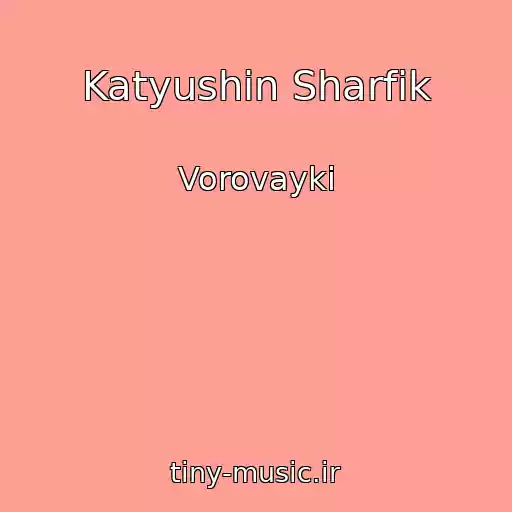 کاور آهنگ Katyushin Sharfik از Vorovayki