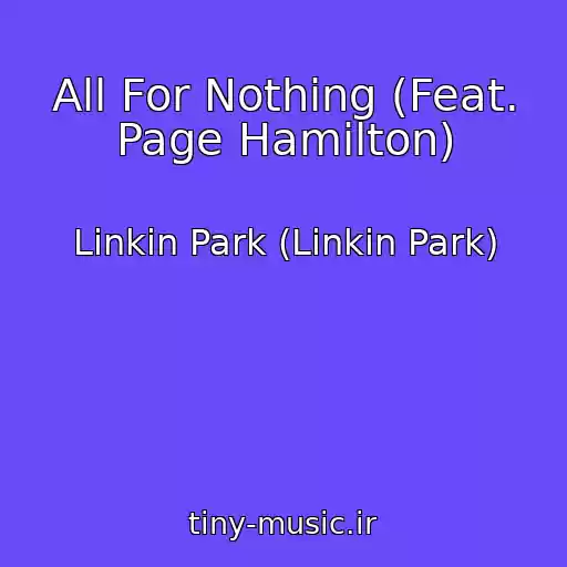 کاور آهنگ All For Nothing (Feat. Page Hamilton) از Linkin Park (Linkin Park)
