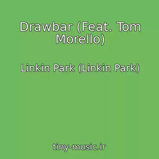 کاور آهنگ Drawbar (Feat. Tom Morello) از Linkin Park (Linkin Park)