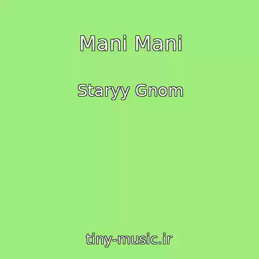 کاور آهنگ Mani Mani از Staryy Gnom