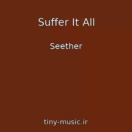 کاور آهنگ Suffer It All از Seether