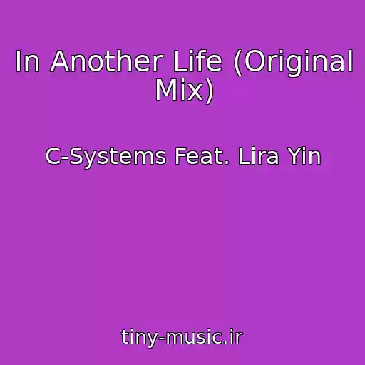 کاور آهنگ In Another Life (Original Mix) از C-Systems Feat. Lira Yin