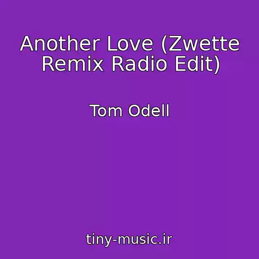 کاور آهنگ Another Love (Zwette Remix Radio Edit) از Tom Odell