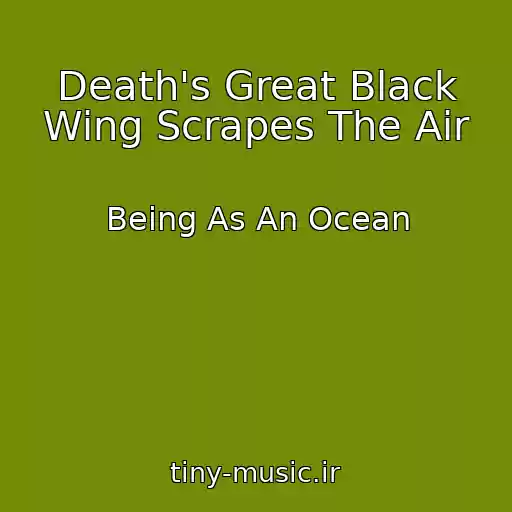 کاور آهنگ Death's Great Black Wing Scrapes The Air از Being As An Ocean