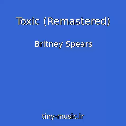 کاور آهنگ Toxic (Remastered) از Britney Spears