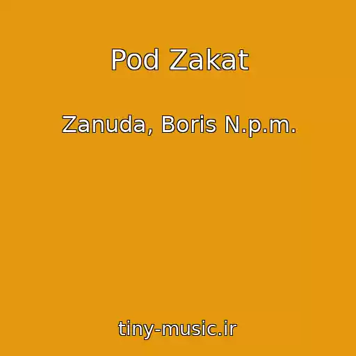کاور آهنگ Pod Zakat از Zanuda, Boris N.p.m.