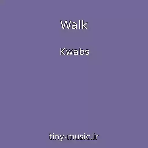 کاور آهنگ Walk از Kwabs