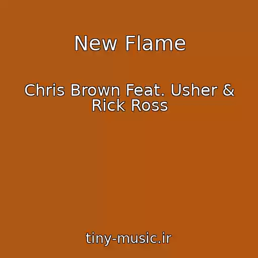کاور آهنگ New Flame از Chris Brown Feat. Usher & Rick Ross