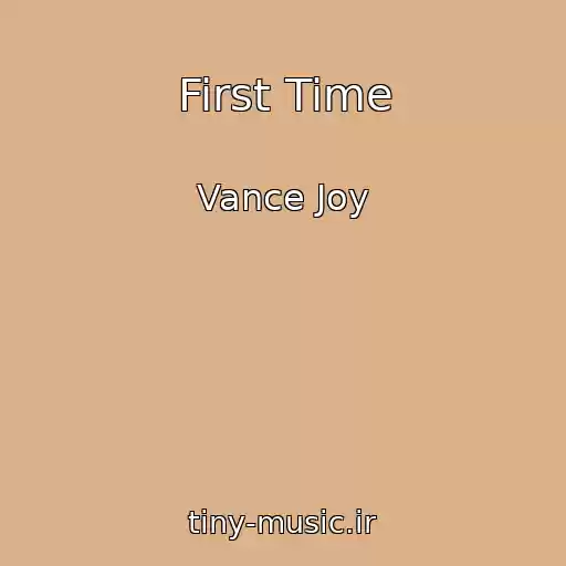 کاور آهنگ First Time از Vance Joy