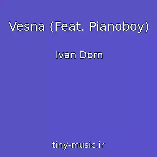 کاور آهنگ Vesna (Feat. Pianoboy) از Ivan Dorn