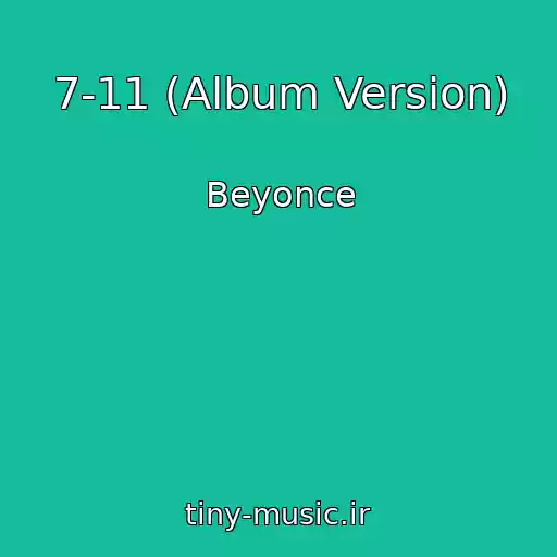 کاور آهنگ 7-11 (Album Version) از Beyonce