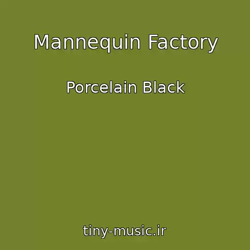 کاور آهنگ Mannequin Factory از Porcelain Black