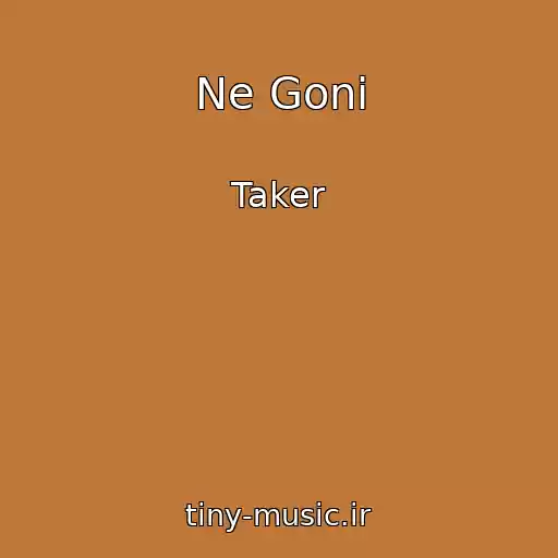 کاور آهنگ Ne Goni از Taker
