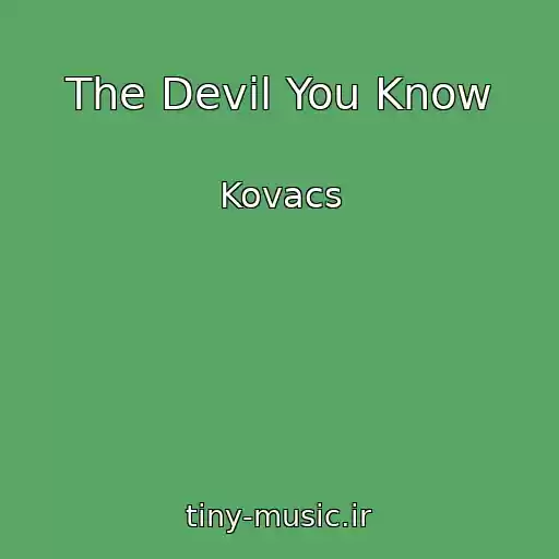 کاور آهنگ The Devil You Know از Kovacs