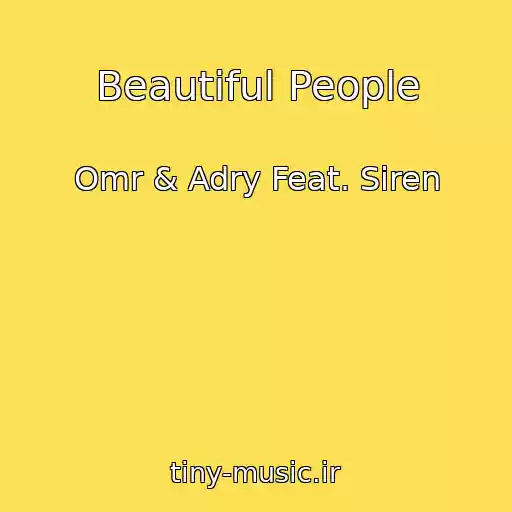 کاور آهنگ Beautiful People از Omr & Adry Feat. Siren