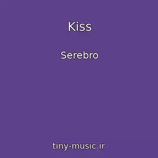 کاور آهنگ Kiss از Serebro